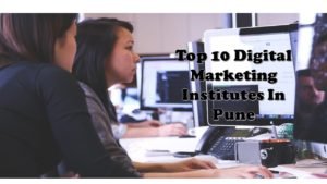 Top 10 Digital Marketing Institutes in Pune