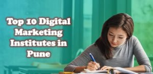 Top 10 Digital Marketing Institutes in Pune