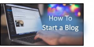 How To Start a Blog