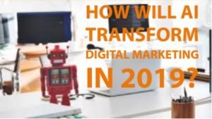 AI (Artificial Intelligence)Transform Digital Marketing
