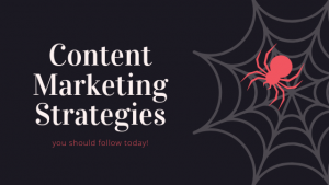 Follow These Content Marketing Strategies Today
