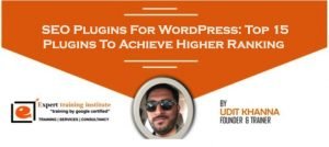 SEO Plugins For WordPress- Top 15 Plugins To Achieve Higher Ranking
