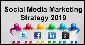 Social Media Marketing Strategy- How Can You Boost Your Business in 2019