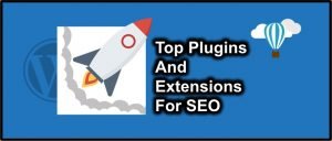Top Plugins And Extensions For SEO
