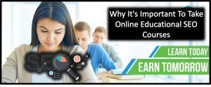 Why It's Important To Take Online Educational SEO Courses