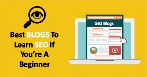 Best Blogs And Publications To Learn SEO If You’re A Beginner