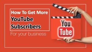 How To Get More YouTube Subscribers