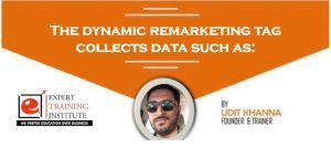 The dynamic remarketing tag collects data such as: