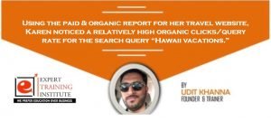 Using the paid & organic report for her travel website, Karen noticed a relatively high organic clicks