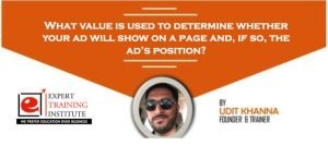 What value is used to determine whether your ad will show on a page and, if so, the ad’s position?
