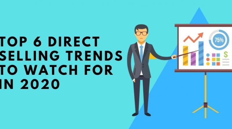 Top 6 Direct Selling Trends to Watch For in 2020